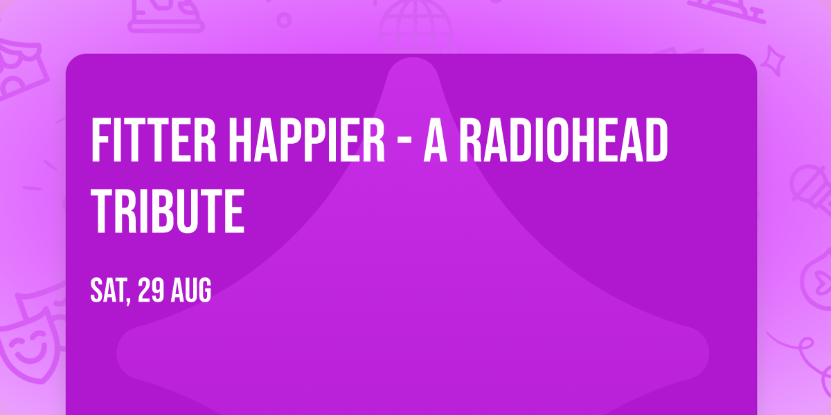 Fitter Happier - A Radiohead Tribute