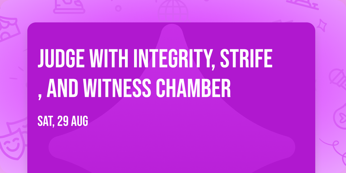Judge with Integrity, Strife, and Witness Chamber
