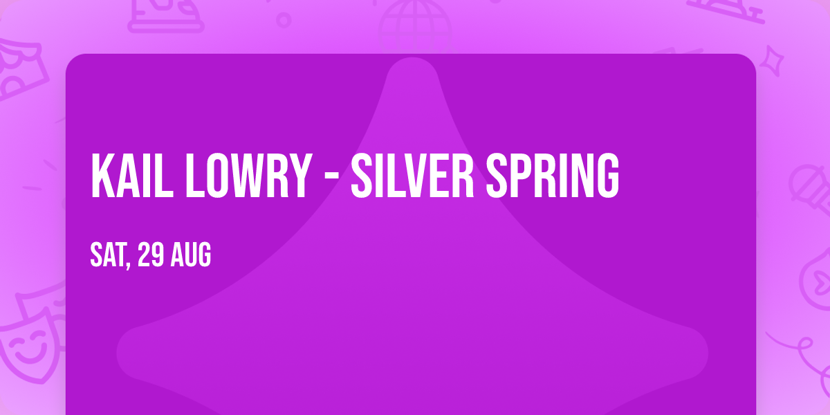 Kail Lowry - Silver Spring