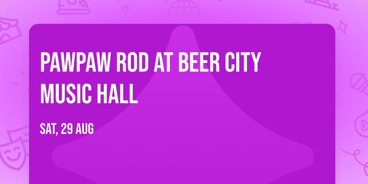 PawPaw Rod at Beer City Music Hall