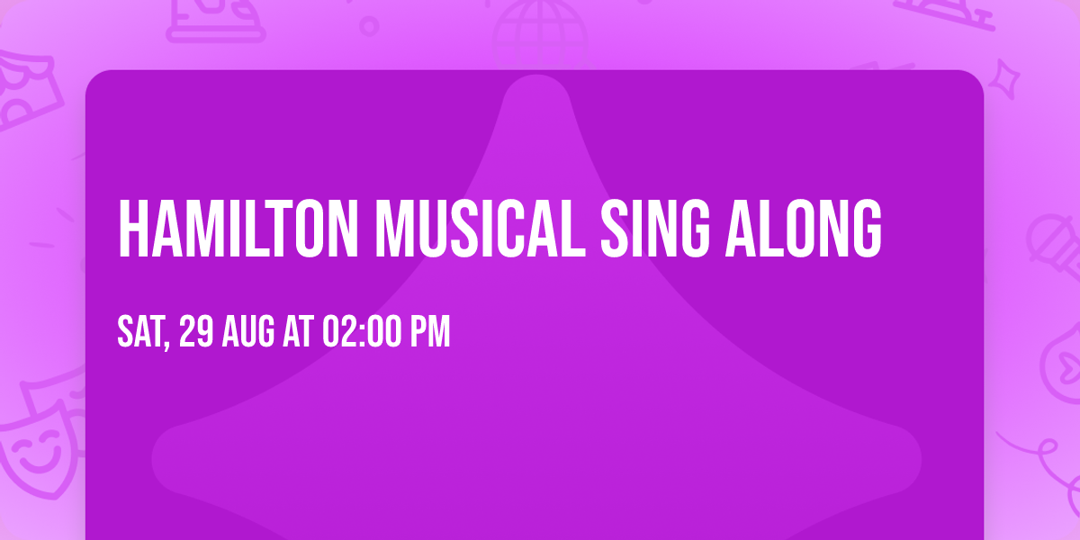 Hamilton Musical Sing Along