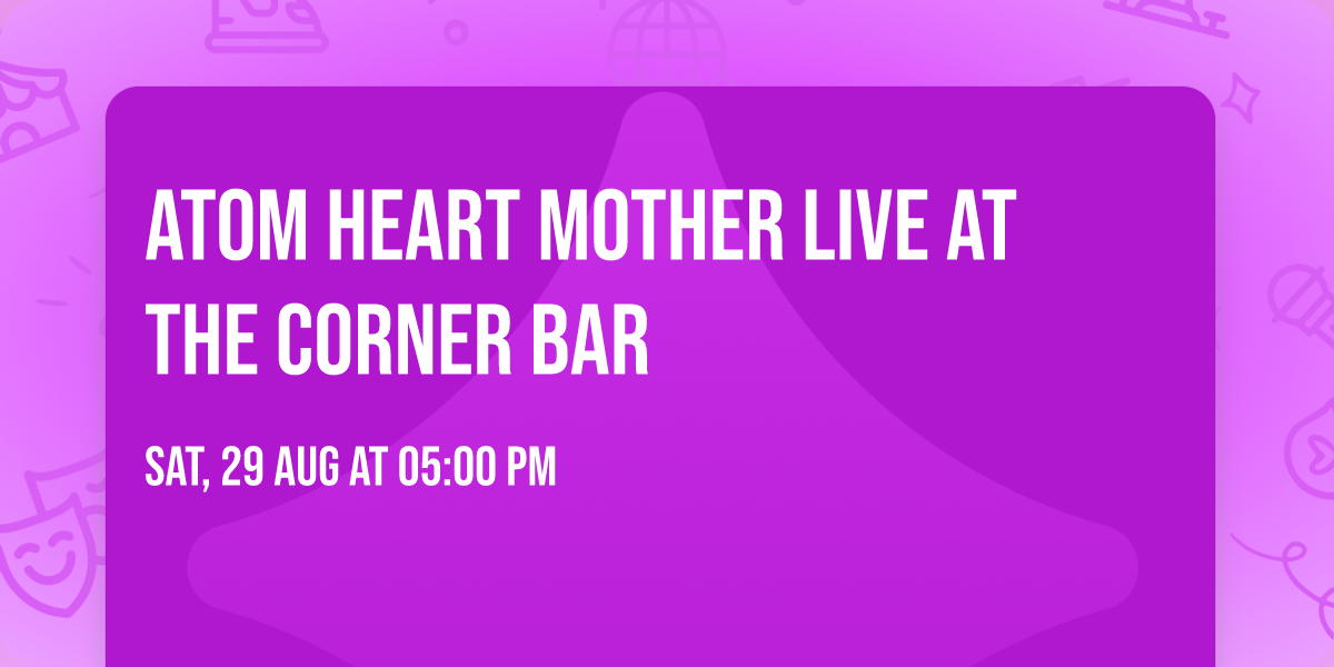 Atom Heart Mother Live at the Corner Bar