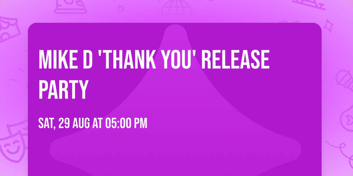 Mike D 'Thank You' Release Party