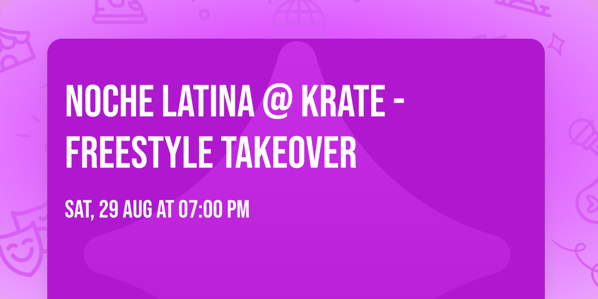 NOCHE LATINA @ KRATE - FREESTYLE TAKEOVER