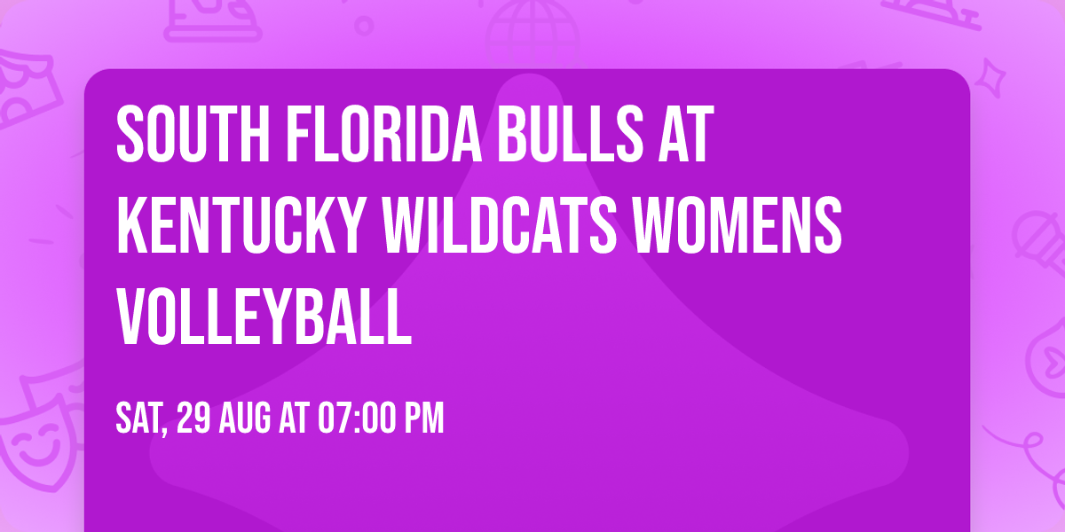 South Florida Bulls at Kentucky Wildcats Womens Volleyball