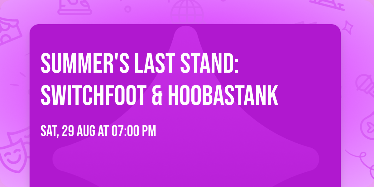 Summer's Last Stand: SWITCHFOOT & Hoobastank