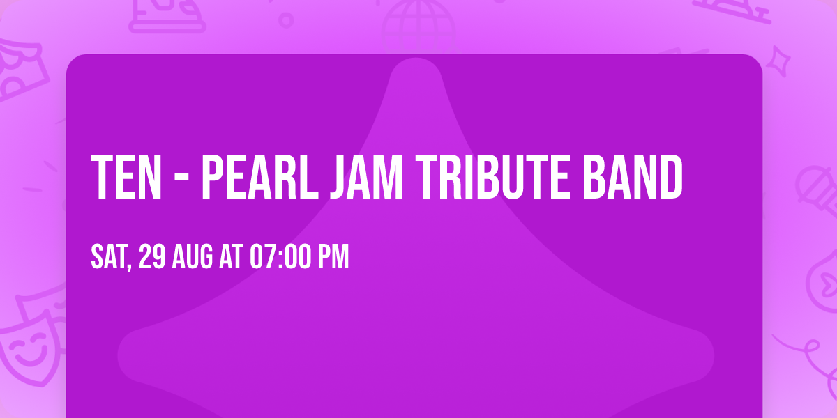 Ten - Pearl Jam Tribute Band
