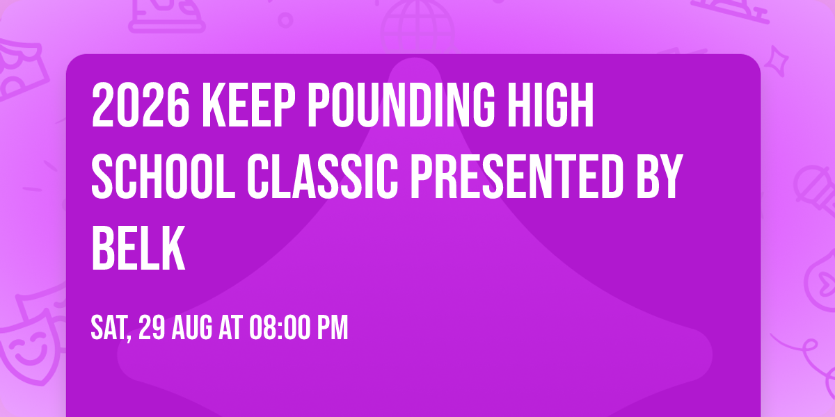 2026 Keep Pounding High School Classic presented by Belk