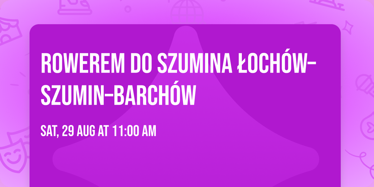 Rowerem do Szumina \ud83d\udeb4\u200d\u2640\ufe0f \u0141och\u00f3w\u2013Szumin\u2013Barch\u00f3w