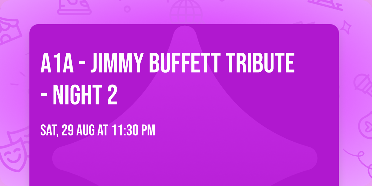 A1A - Jimmy Buffett Tribute - Night 2