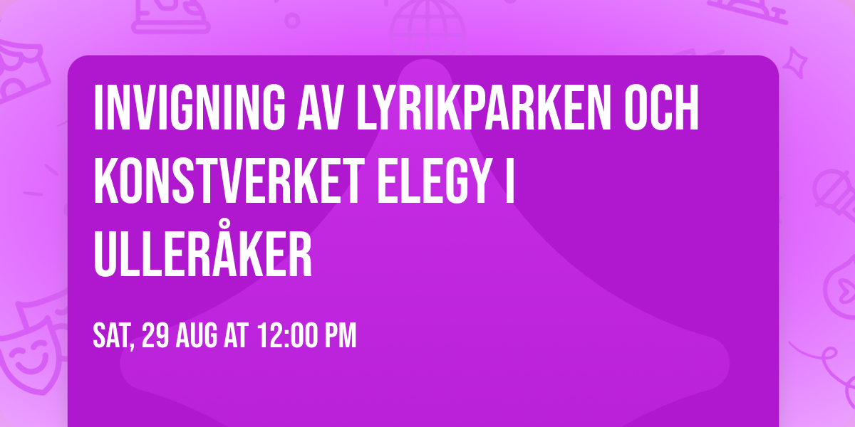 Invigning av Lyrikparken och konstverket Elegy i Uller\u00e5ker 