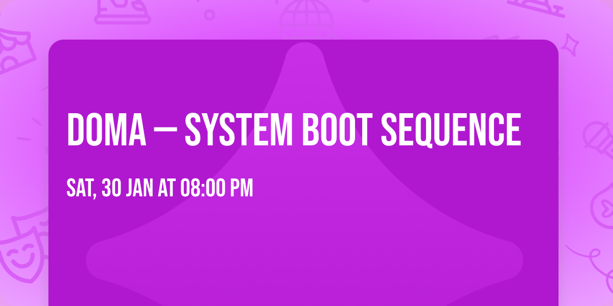 DOMA \u2014 System Boot Sequence