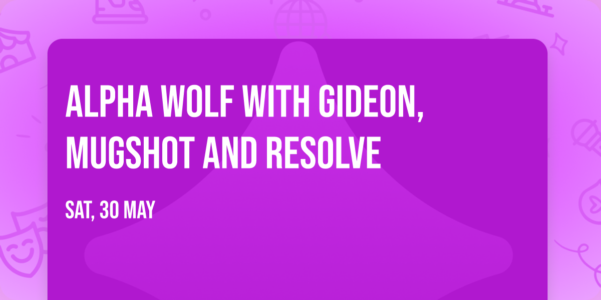 Alpha Wolf with Gideon, Mugshot and Resolve