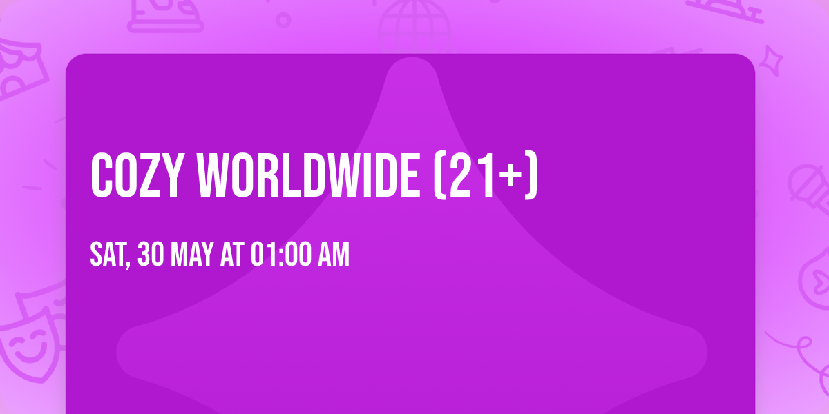 Cozy Worldwide (21+)