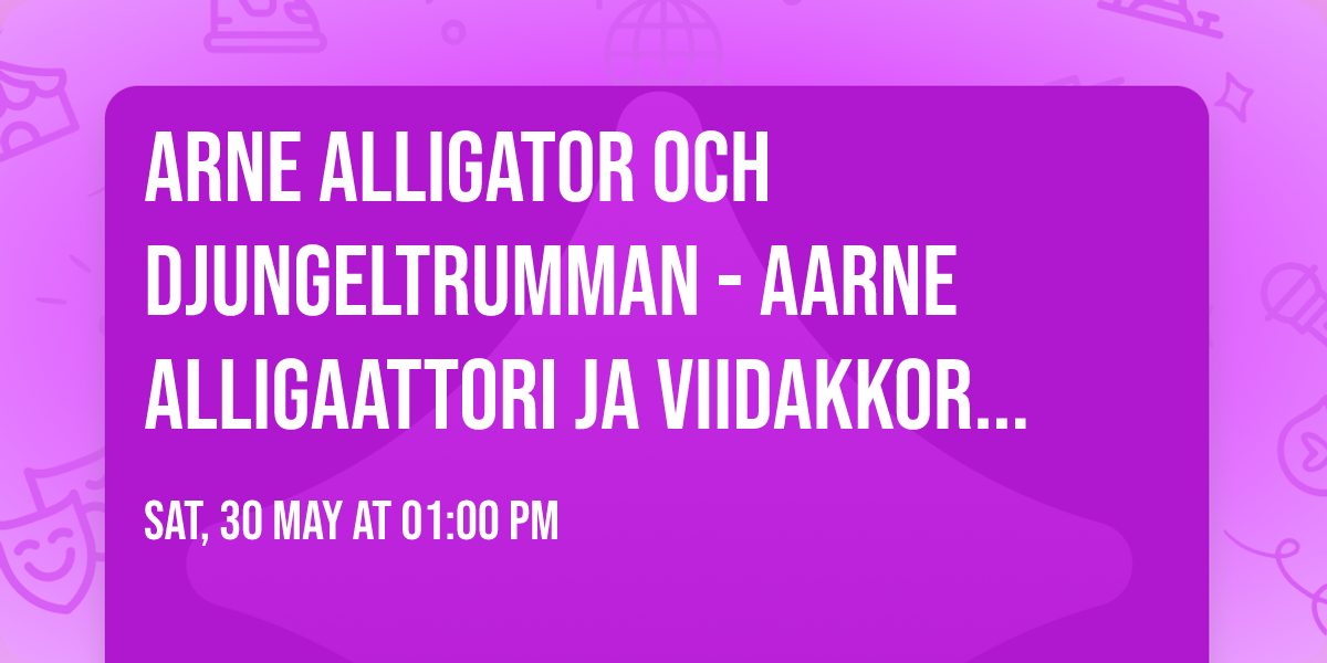 Arne Alligator och Djungeltrumman - Aarne Alligaattori ja Viidakkorumpu