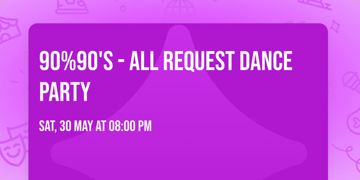 90%90's - All Request Dance Party