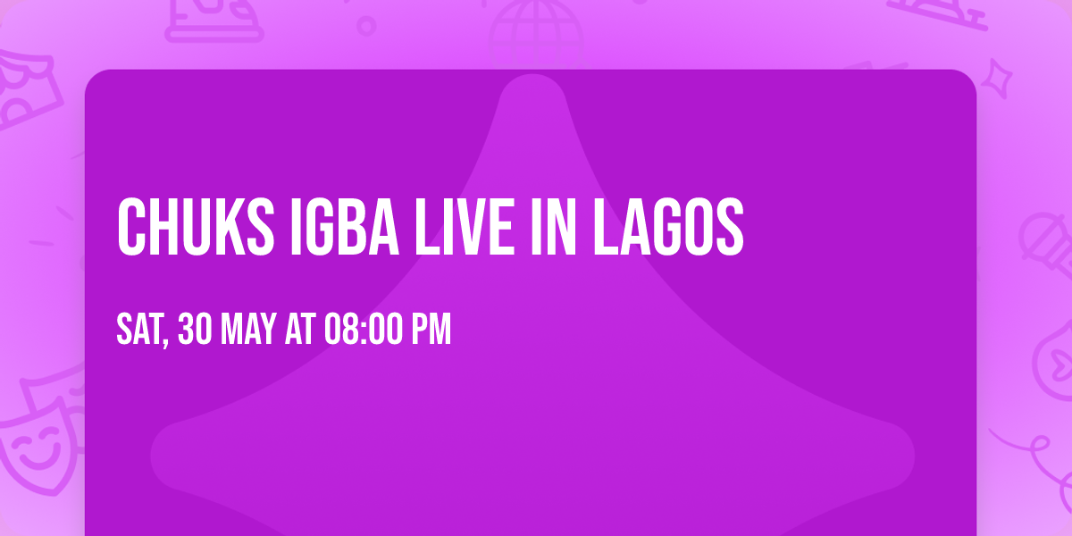 Chuks Igba live in Lagos