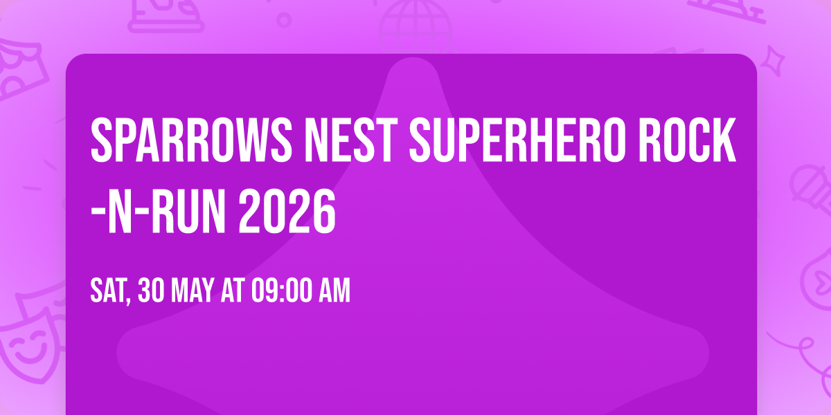 Sparrows Nest Superhero Rock-N-Run 2026 