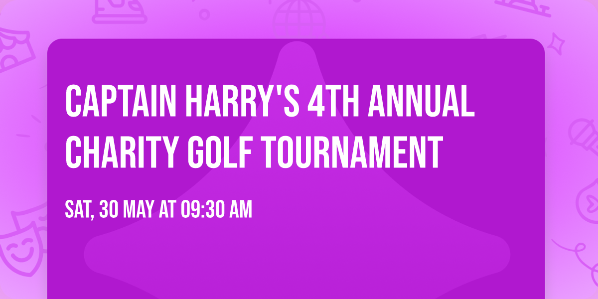 Captain Harry's 4th Annual Charity Golf Tournament 
