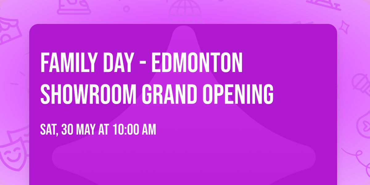 Family Day - Edmonton Showroom Grand Opening
