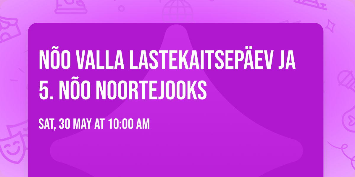 N\u00f5o valla lastekaitsep\u00e4ev ja 5. N\u00f5o Noortejooks
