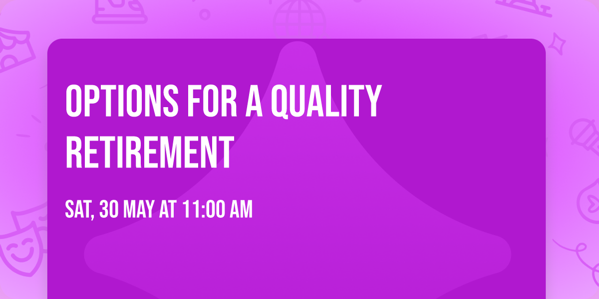 Options for a Quality Retirement