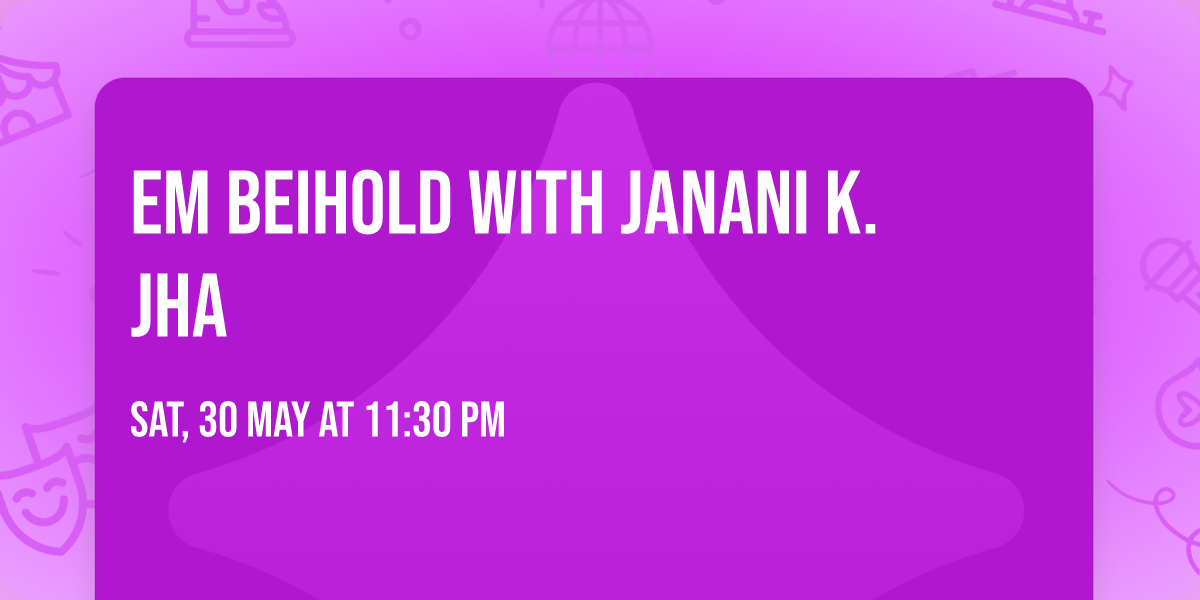 Em Beihold with Janani K. Jha