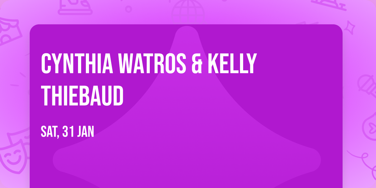 Cynthia Watros & Kelly Thiebaud