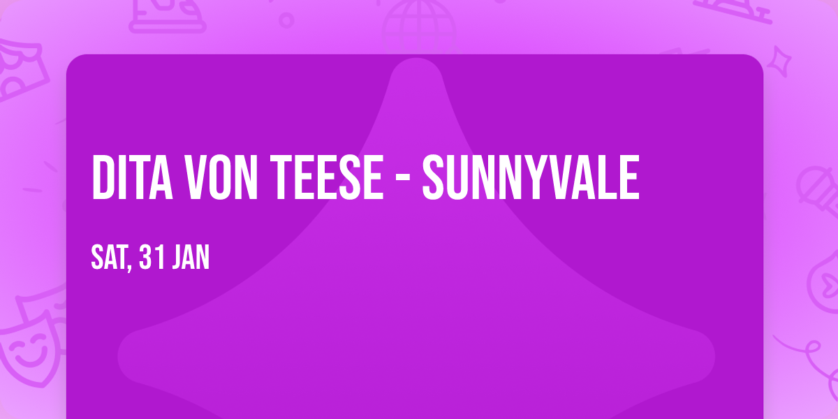 Dita Von Teese - Sunnyvale