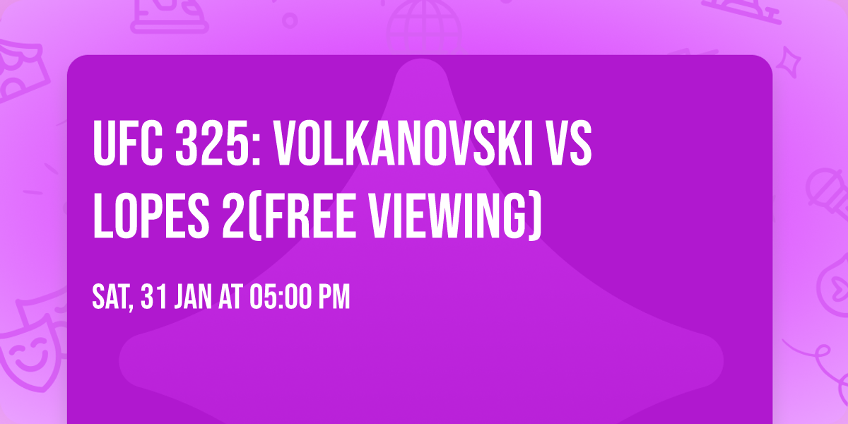 UFC 325: Volkanovski vs Lopes 2(FREE VIEWING)