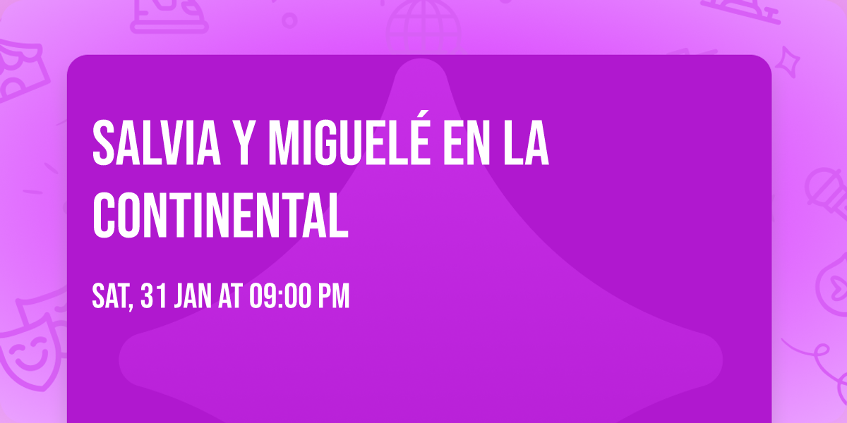 Salvia y Miguel\u00e9 en La Continental