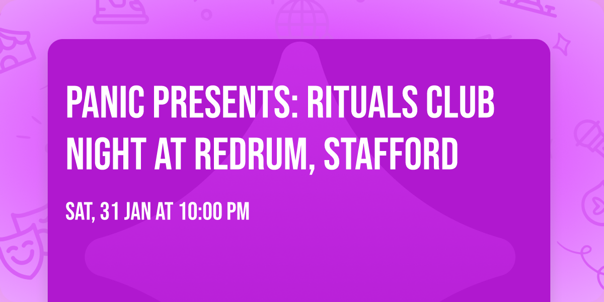 Panic Presents: RITUALS Club Night at Redrum, Stafford