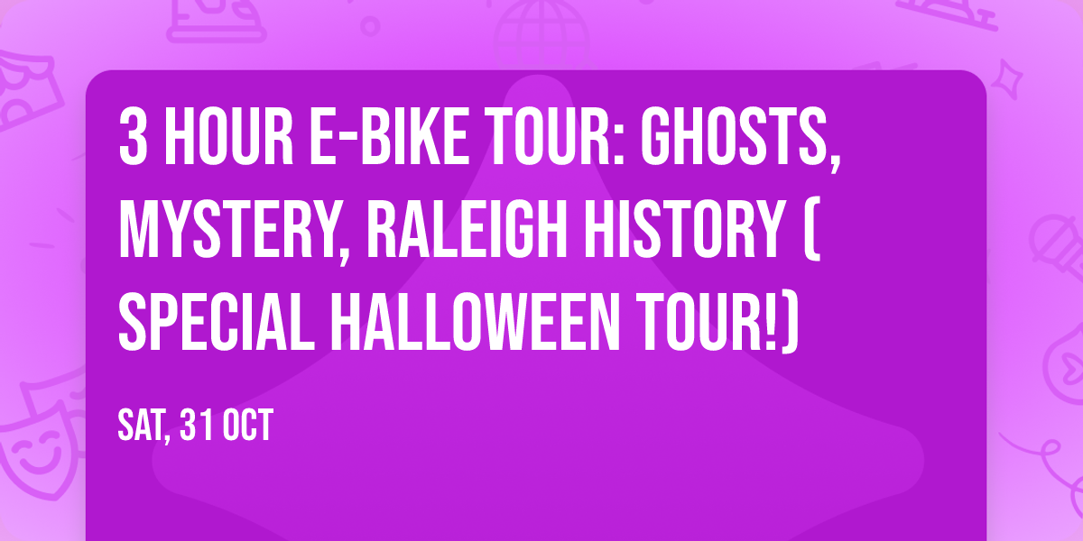 3 hour e-bike tour: Ghosts, Mystery, Raleigh History (Special Halloween Tour!)
