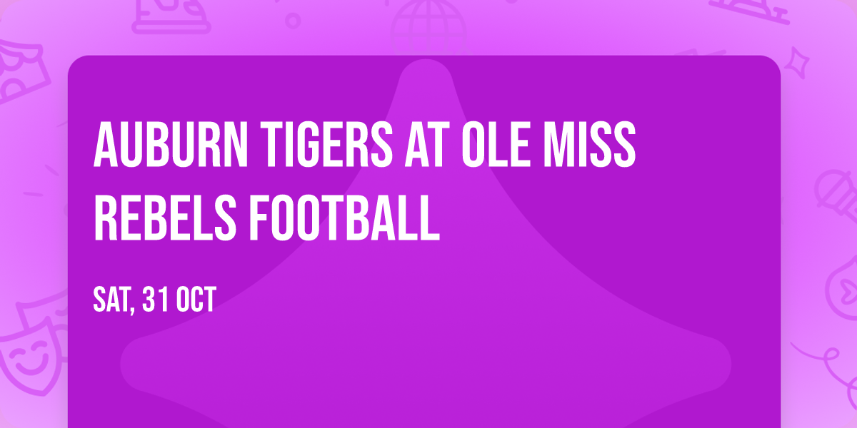 Auburn Tigers at Ole Miss Rebels Football