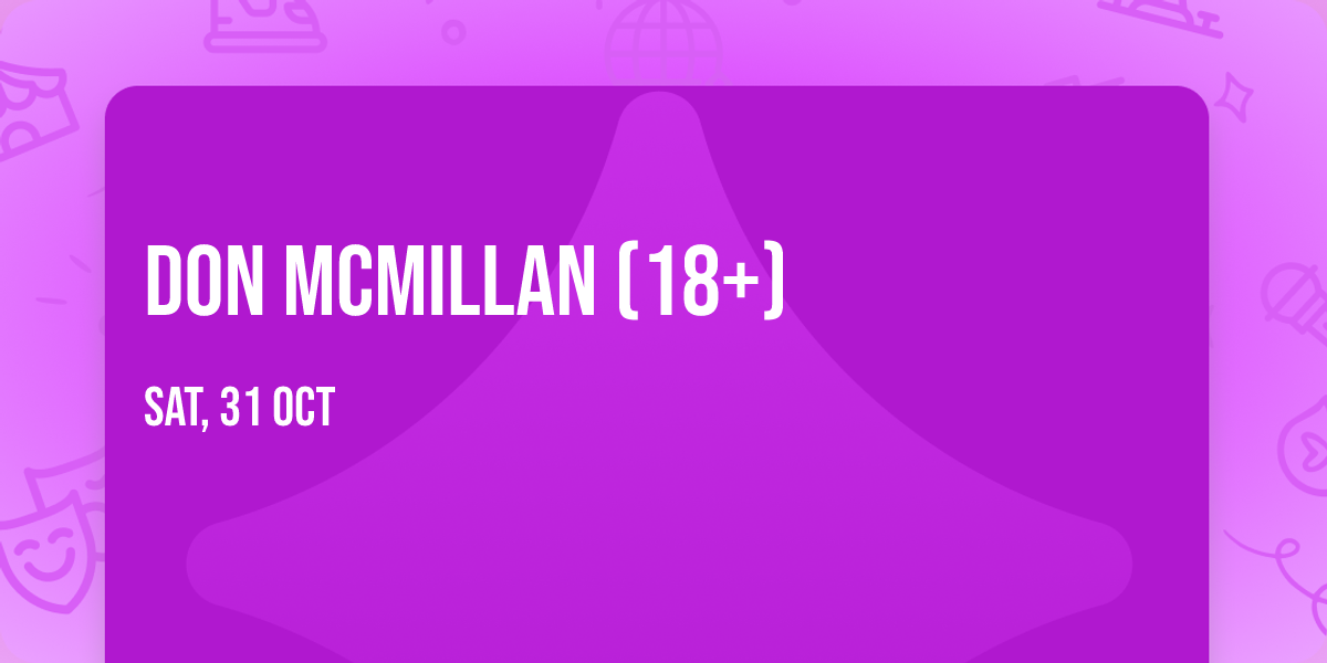 Don McMillan (18+)