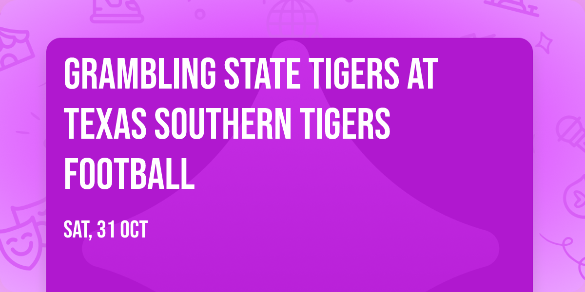 Grambling State Tigers at Texas Southern Tigers Football