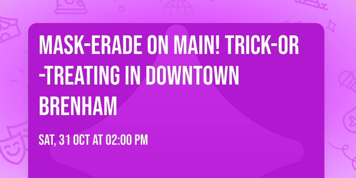 Mask-erade on Main! Trick-or-Treating in Downtown Brenham