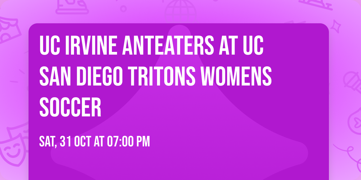 UC Irvine Anteaters at UC San Diego Tritons Womens Soccer