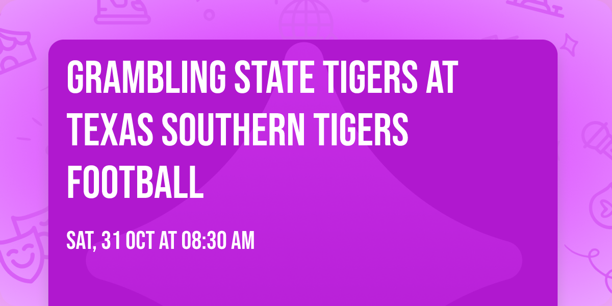 Grambling State Tigers at Texas Southern Tigers Football