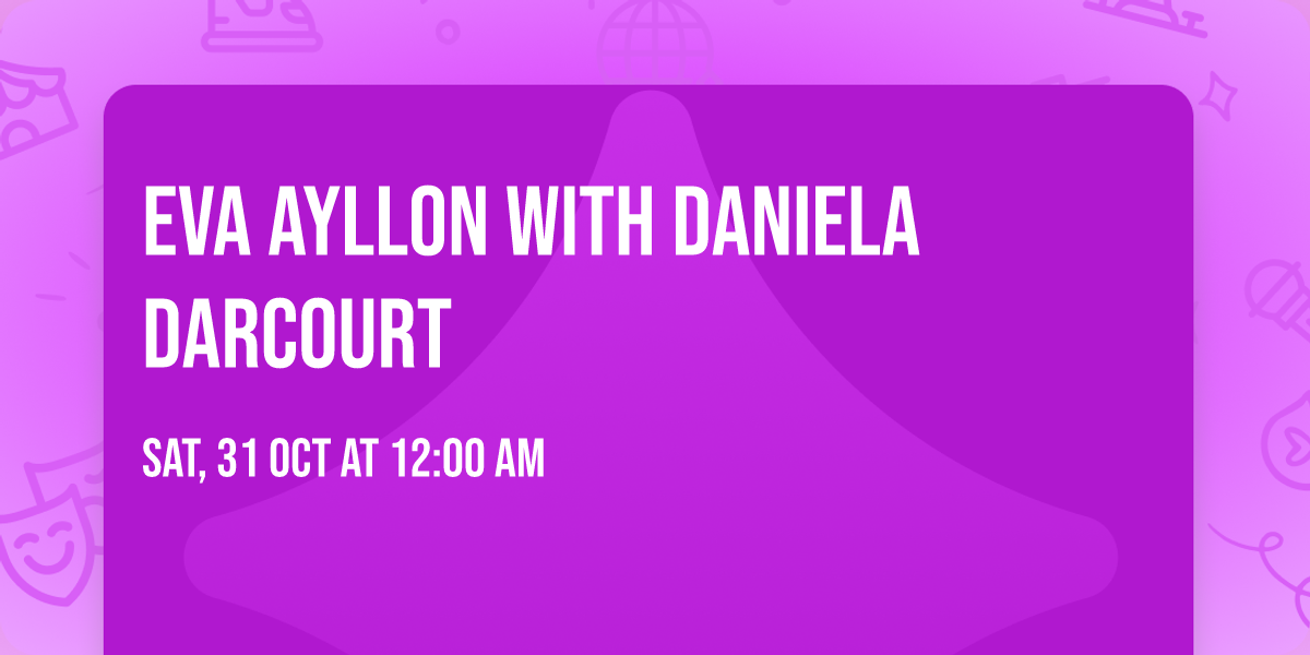 Eva Ayllon with Daniela Darcourt