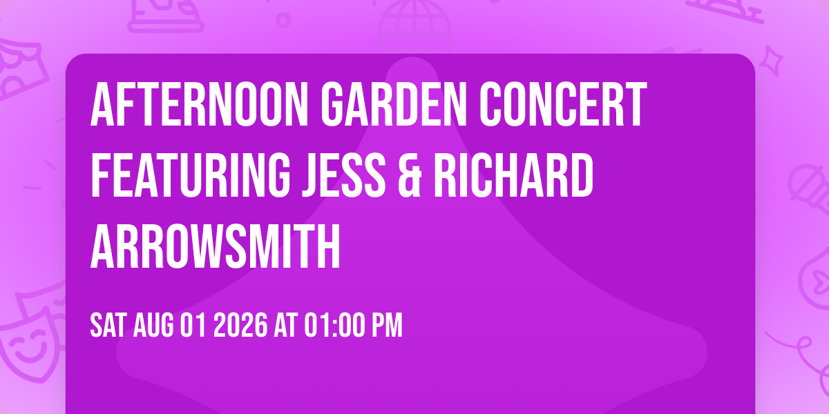 Afternoon Garden Concert  featuring Jess &amp; Richard Arrowsmith