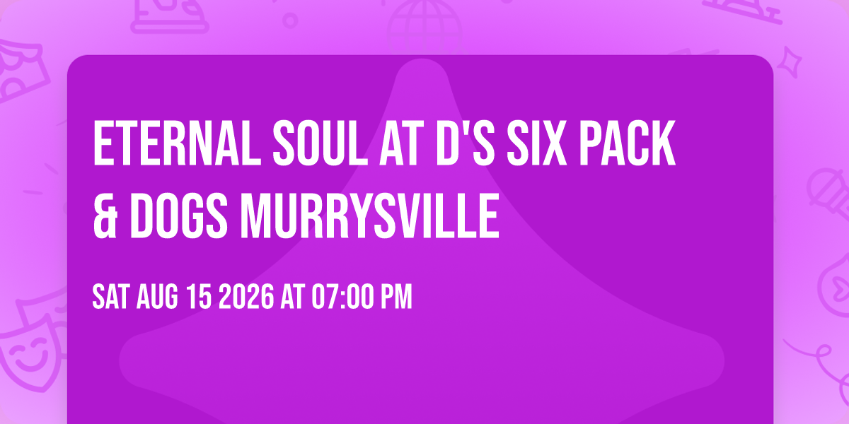 ETERNAL SOUL at D's Six Pack & Dogs Murrysville
