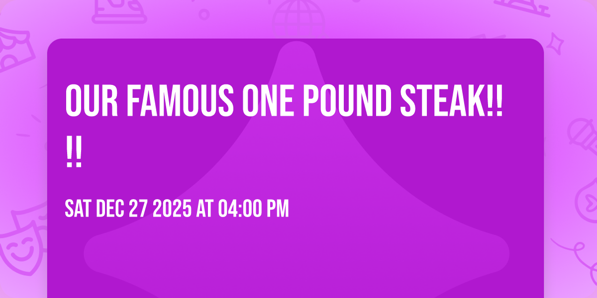 Our Famous ONE POUND STEAK!!!!