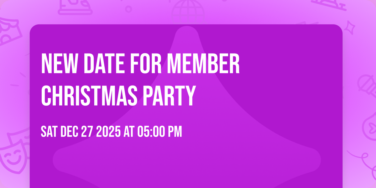 New Date for MeMber Christmas Party 