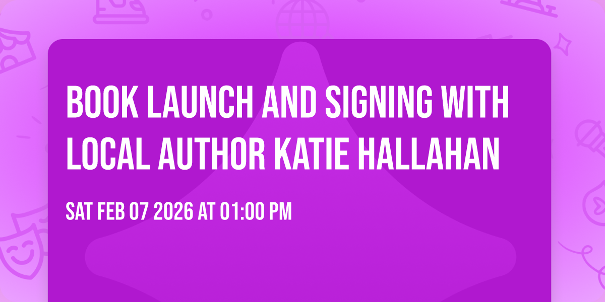 Book Launch and Signing with local author Katie Hallahan
