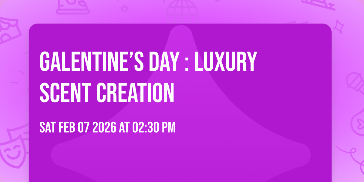 Galentine’s Day : Luxury Scent Creation