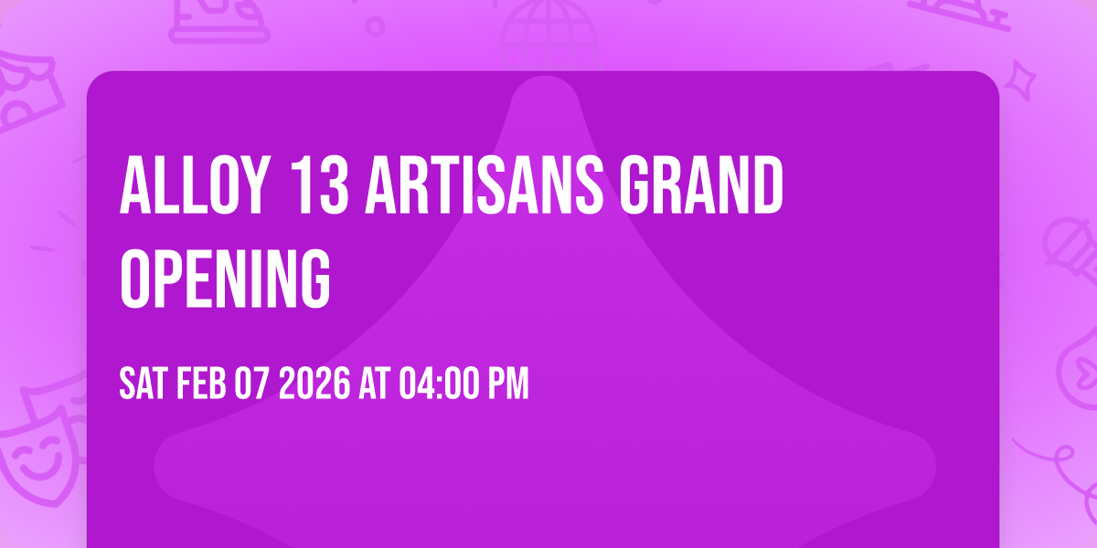 Alloy 13 Artisans Grand Opening