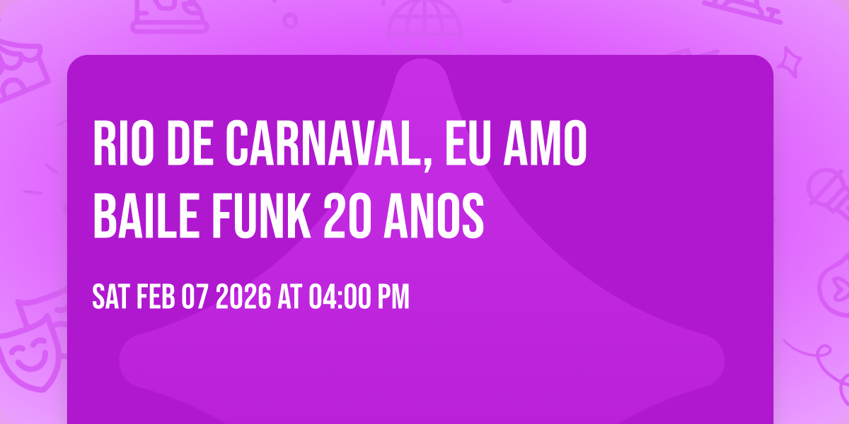 Rio de Carnaval, Eu amo Baile Funk 20 Anos