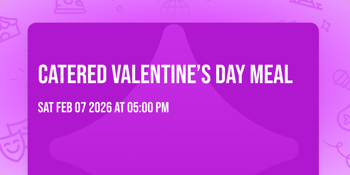 Catered Valentine’s Day Meal