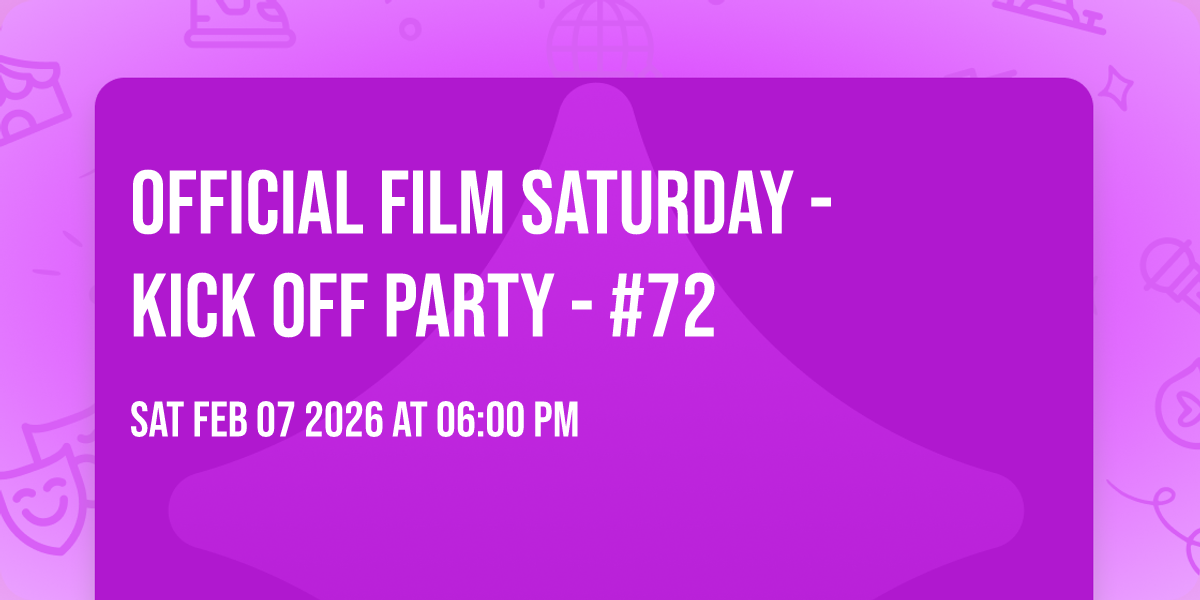 Official Film Saturday - Kick Off Party - #72